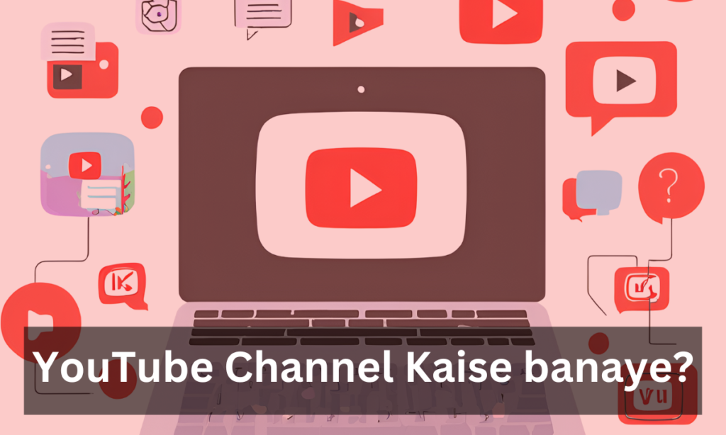 YouTube Channel Kaise banaye?